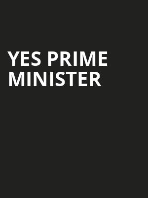 Yes Prime Minister at Lyric Theatre at The Lowry